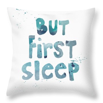 But First Sleep Throw Pillow