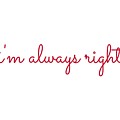 I'm Always Right by Chastity Hoff