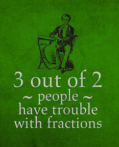 Wall Art - Mixed Media - 3 Out Of 2 People Have Trouble With Fractions Humor Poster by Design Turnpike