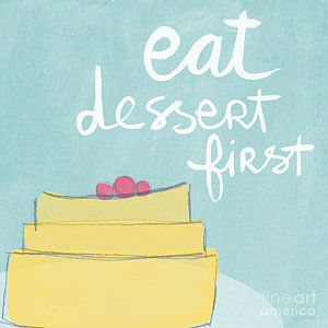 Wall Art - Painting - Eat Dessert First by Linda Woods