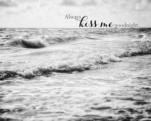 Wall Art - Photograph - Always Kiss Me Goodnight by Lisa Russo