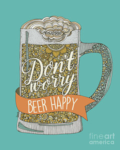 Wall Art - Digital Art - Dont Worry Beer Happy by Valentina