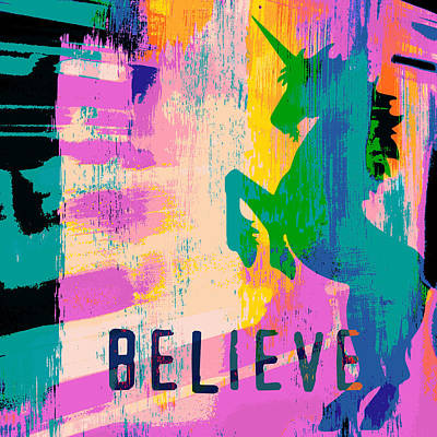 Wall Art - Digital Art - Believe In Unicorns by Brandi Fitzgerald